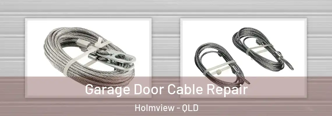 Garage Door Cable Repair Holmview - QLD