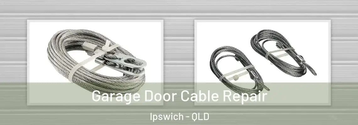 Garage Door Cable Repair Ipswich - QLD