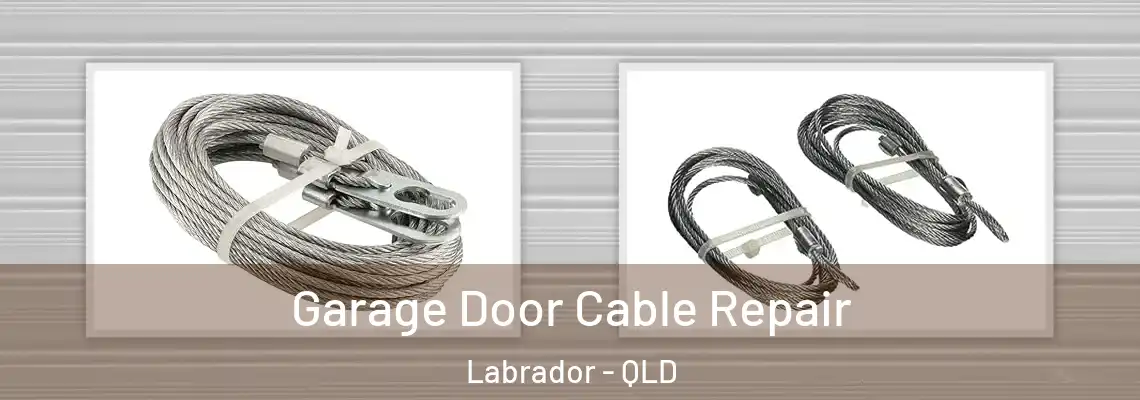 Garage Door Cable Repair Labrador - QLD