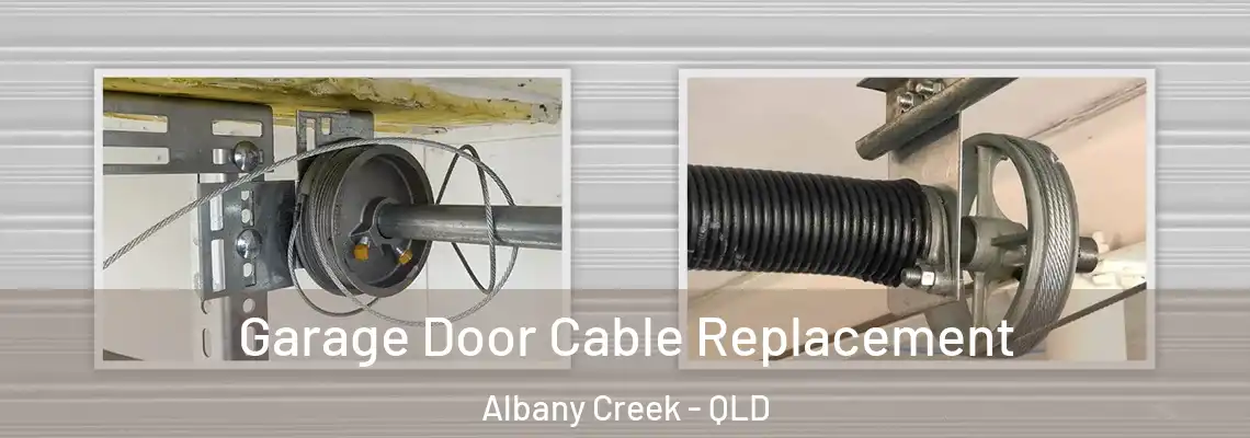 Garage Door Cable Replacement Albany Creek - QLD