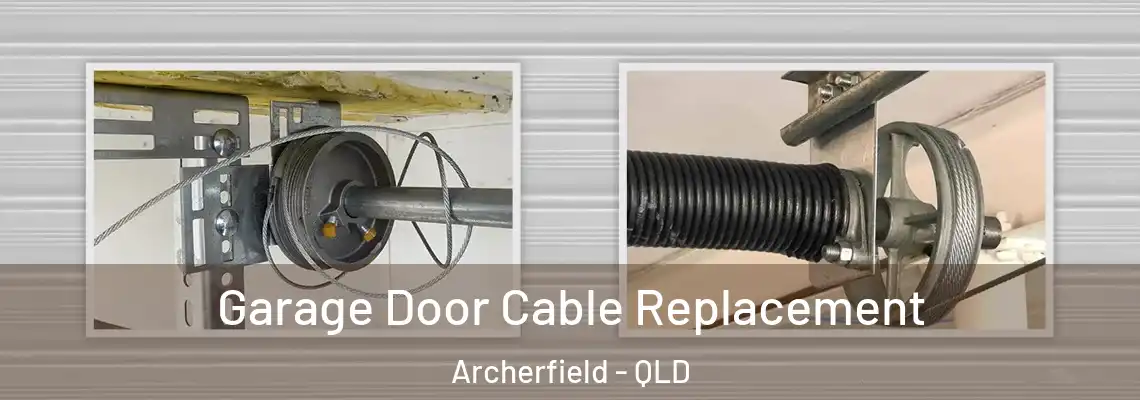 Garage Door Cable Replacement Archerfield - QLD