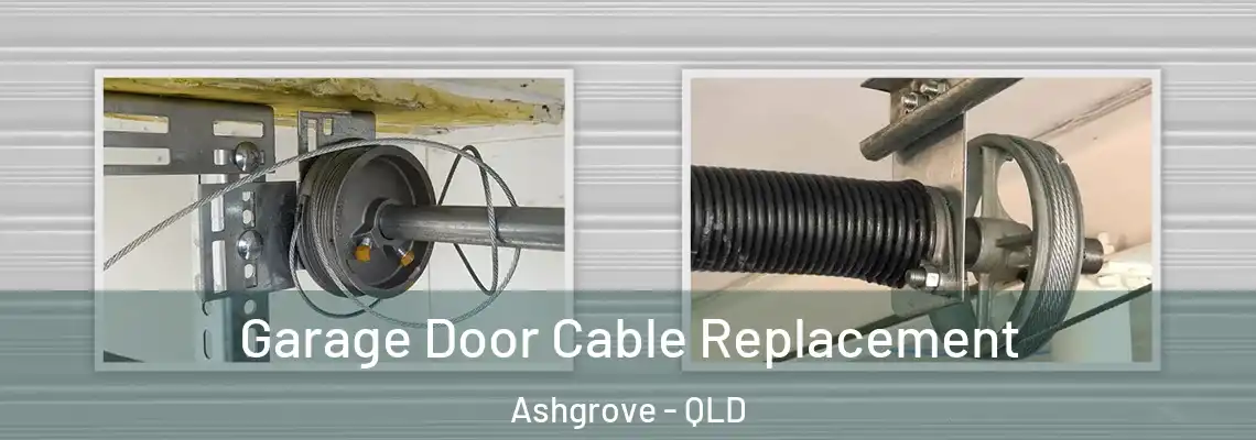 Garage Door Cable Replacement Ashgrove - QLD