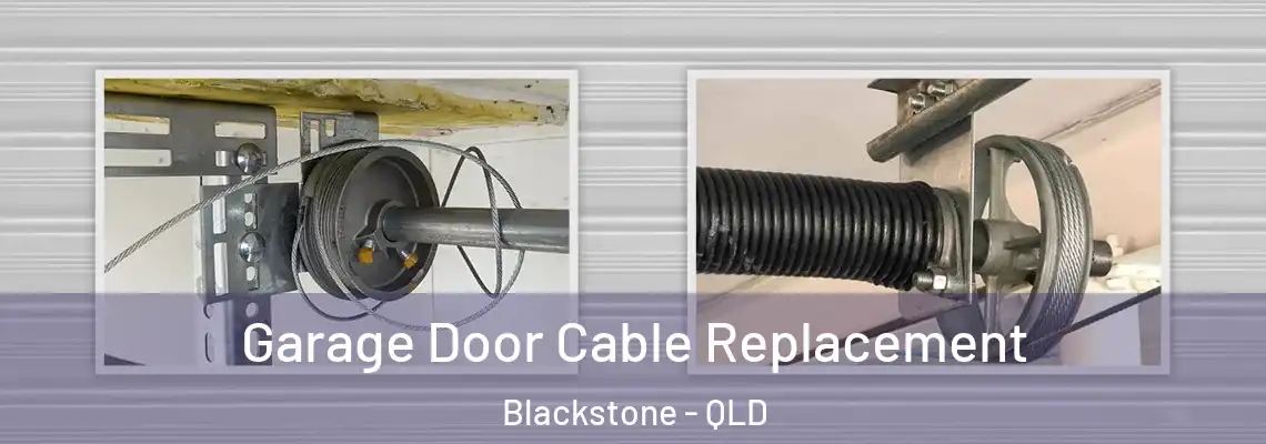 Garage Door Cable Replacement Blackstone - QLD