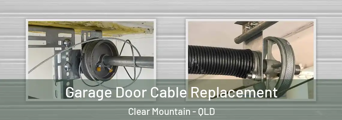  Garage Door Cable Replacement Clear Mountain - QLD