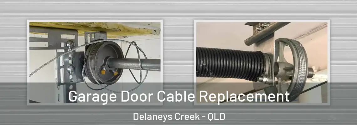 Garage Door Cable Replacement Delaneys Creek - QLD