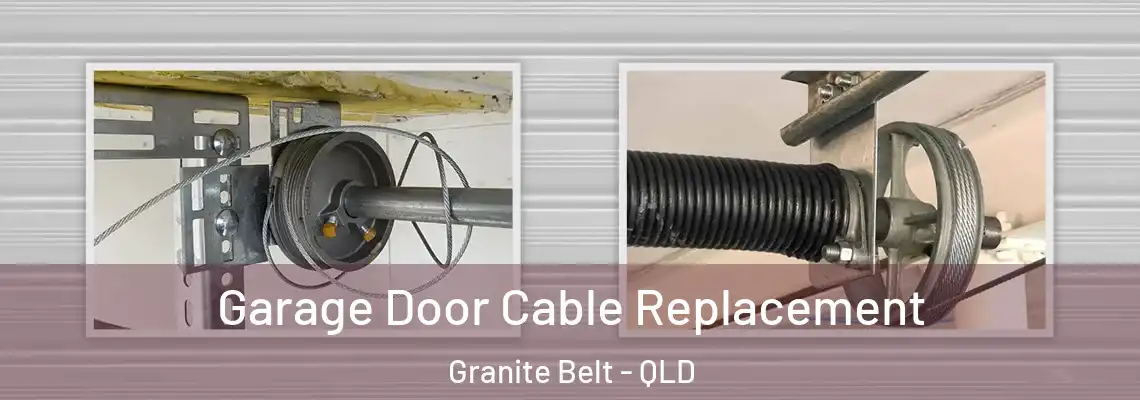 Garage Door Cable Replacement Granite Belt - QLD