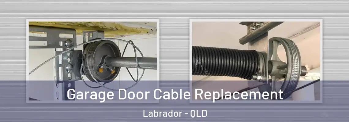 Garage Door Cable Replacement Labrador - QLD