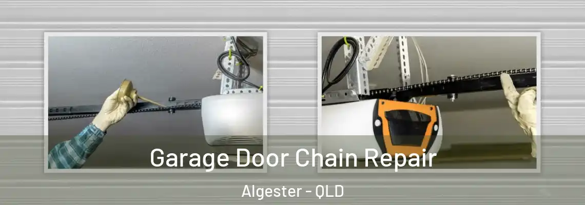 Garage Door Chain Repair Algester - QLD