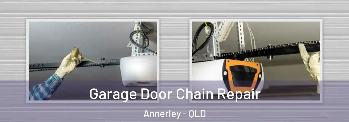 Garage Door Chain Repair Annerley - QLD