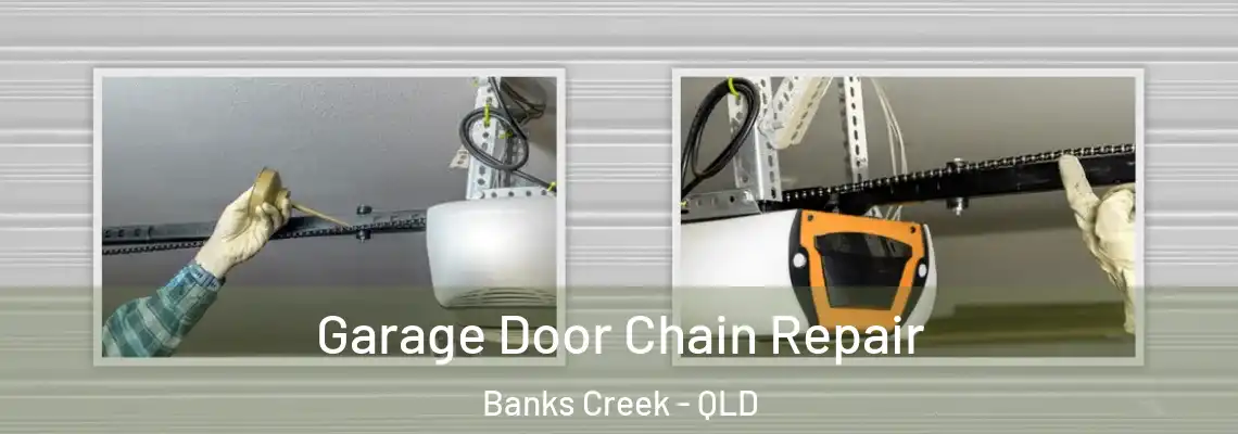 Garage Door Chain Repair Banks Creek - QLD