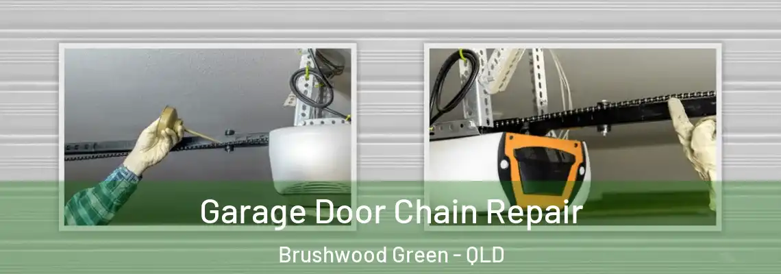 Garage Door Chain Repair Brushwood Green - QLD