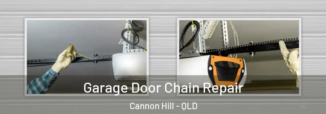 Garage Door Chain Repair Cannon Hill - QLD
