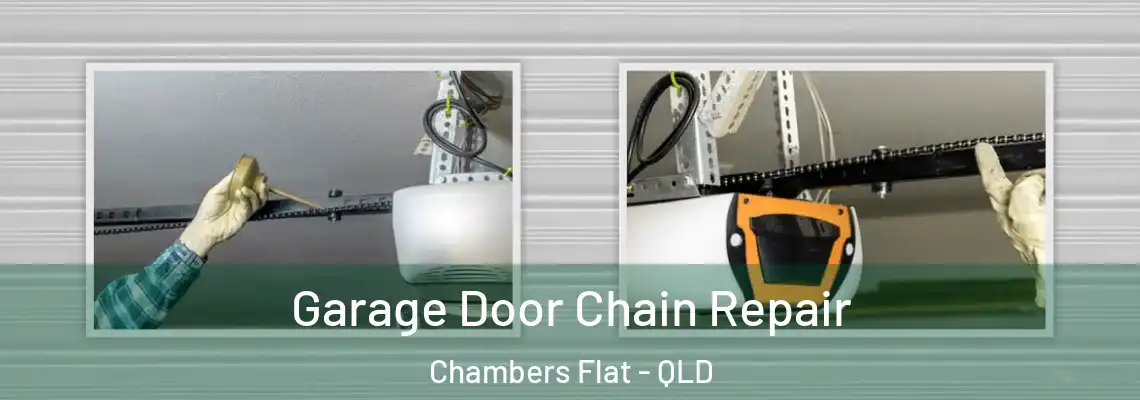 Garage Door Chain Repair Chambers Flat - QLD