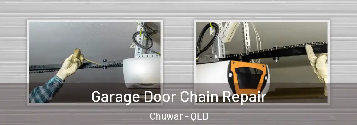  Garage Door Chain Repair Chuwar - QLD