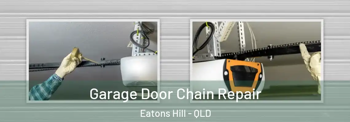 Garage Door Chain Repair Eatons Hill - QLD