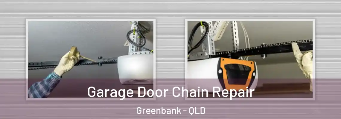 Garage Door Chain Repair Greenbank - QLD