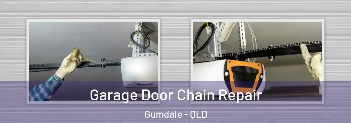 Garage Door Chain Repair Gumdale - QLD