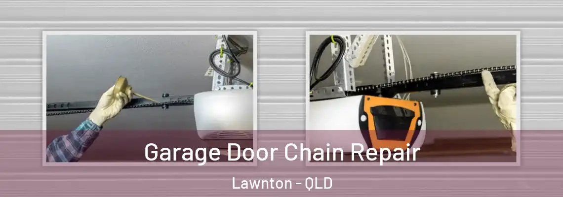Garage Door Chain Repair Lawnton - QLD