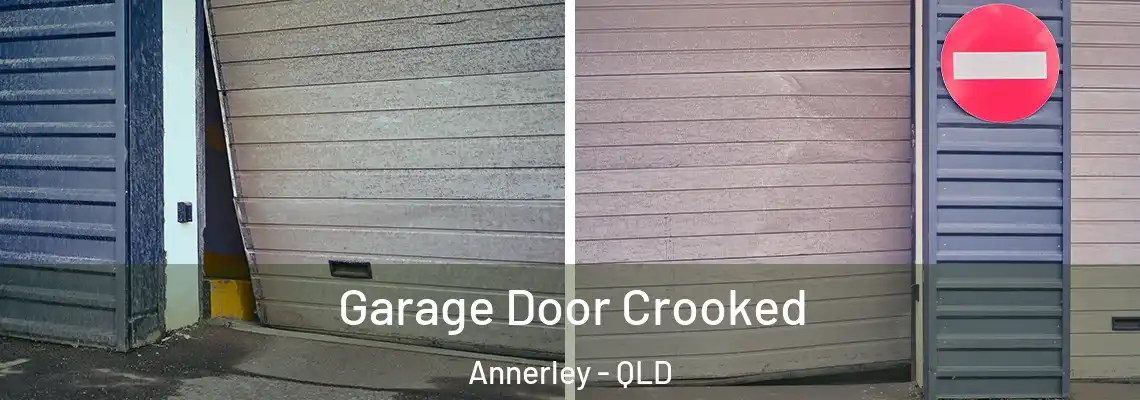 Garage Door Crooked Annerley - QLD