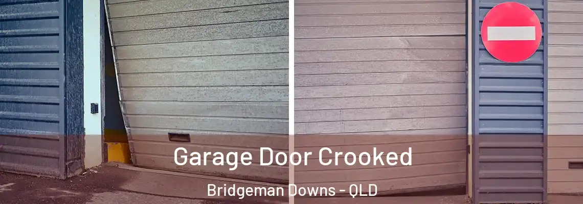 Garage Door Crooked Bridgeman Downs - QLD