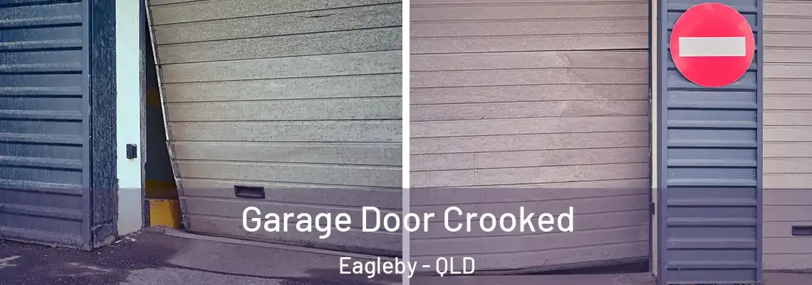 Garage Door Crooked Eagleby - QLD