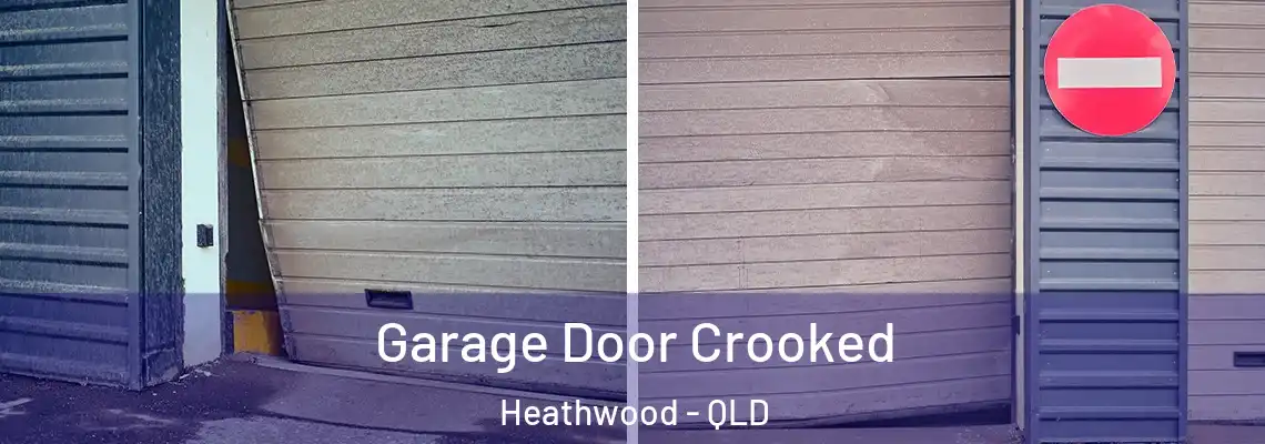 Garage Door Crooked Heathwood - QLD