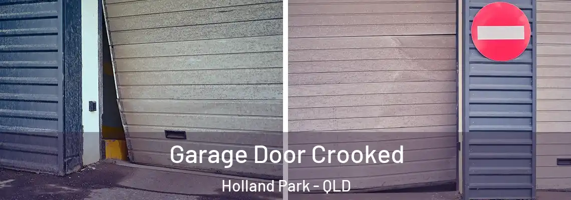 Garage Door Crooked Holland Park - QLD
