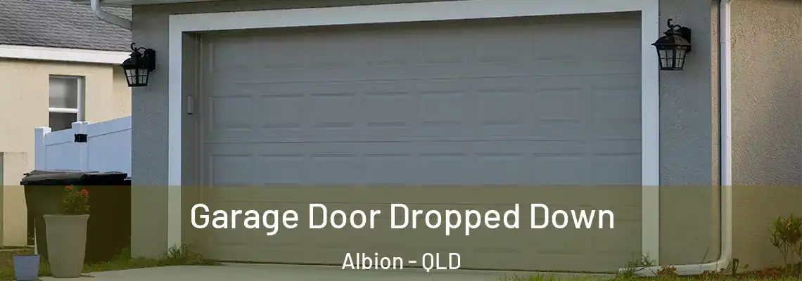 Garage Door Dropped Down Albion - QLD