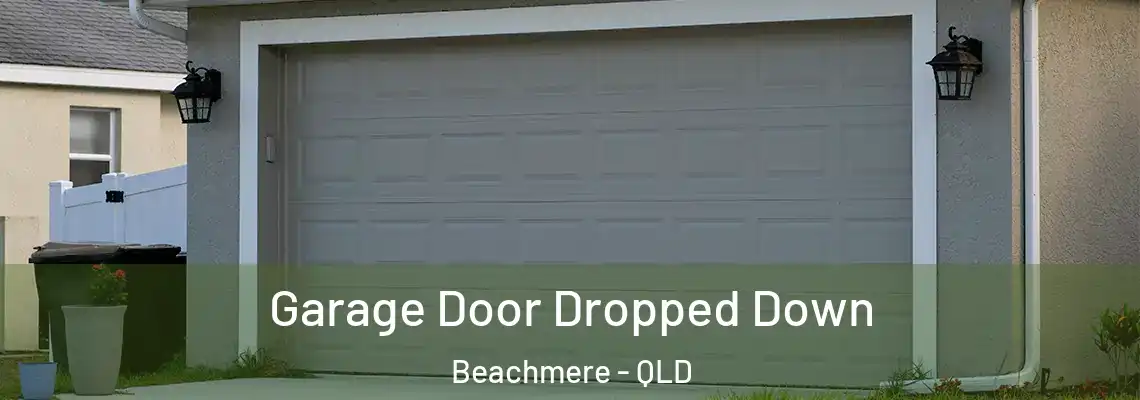 Garage Door Dropped Down Beachmere - QLD