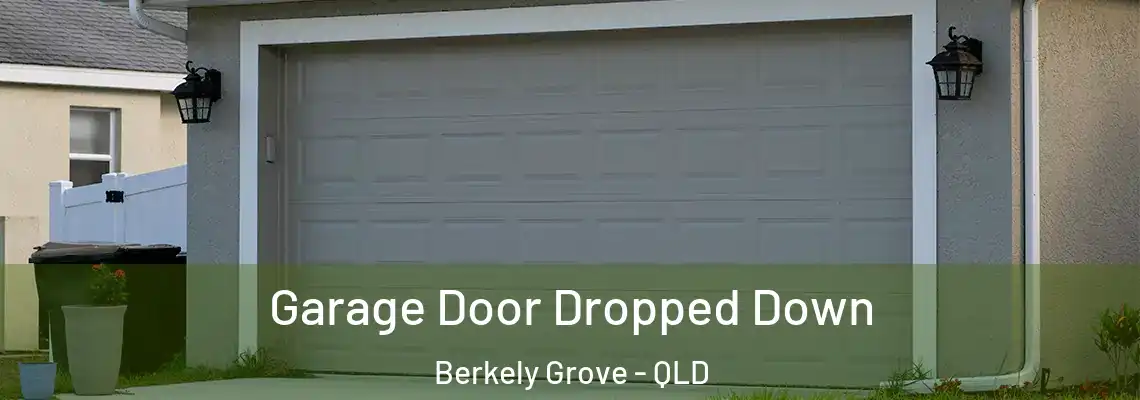 Garage Door Dropped Down Berkely Grove - QLD