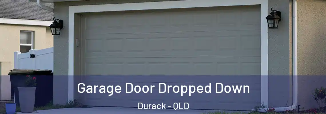 Garage Door Dropped Down Durack - QLD