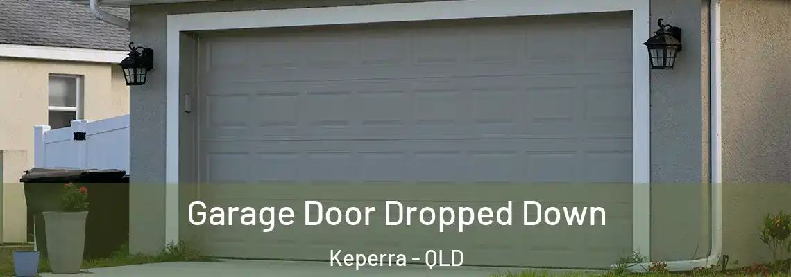 Garage Door Dropped Down Keperra - QLD