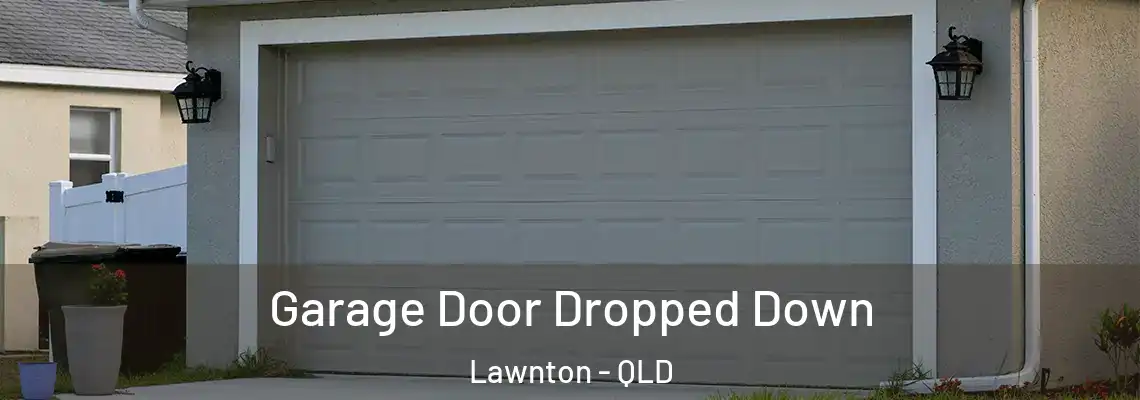 Garage Door Dropped Down Lawnton - QLD