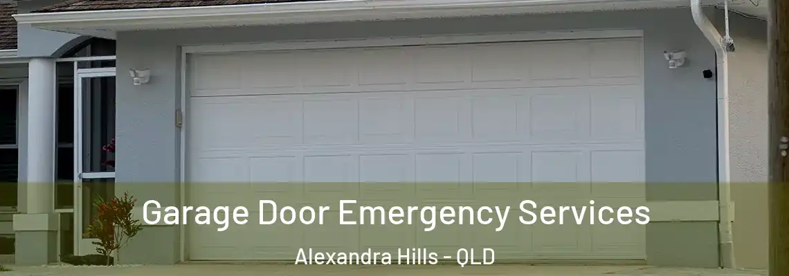 Garage Door Emergency Services Alexandra Hills - QLD