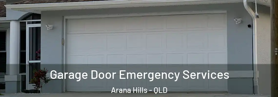 Garage Door Emergency Services Arana Hills - QLD