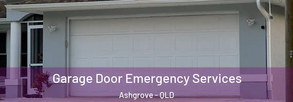 Garage Door Emergency Services Ashgrove - QLD