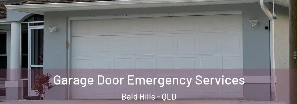 Garage Door Emergency Services Bald Hills - QLD