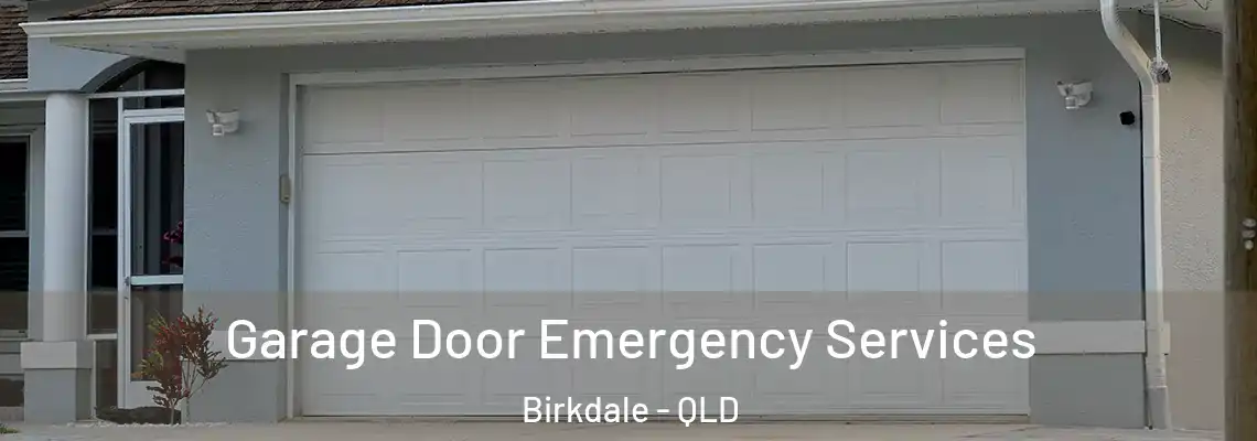 Garage Door Emergency Services Birkdale - QLD