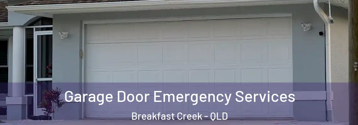 Garage Door Emergency Services Breakfast Creek - QLD