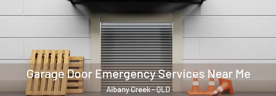 Garage Door Emergency Services Near Me Albany Creek - QLD