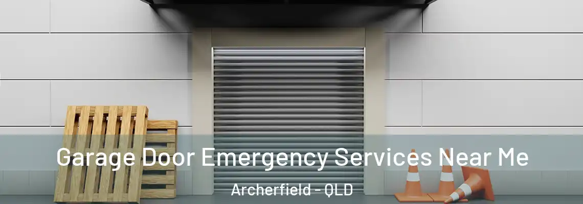 Garage Door Emergency Services Near Me Archerfield - QLD