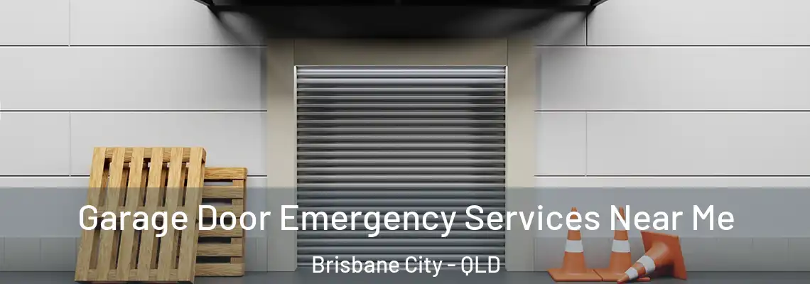 Garage Door Emergency Services Near Me Brisbane City - QLD