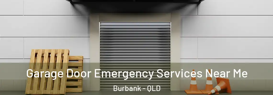  Garage Door Emergency Services Near Me Burbank - QLD