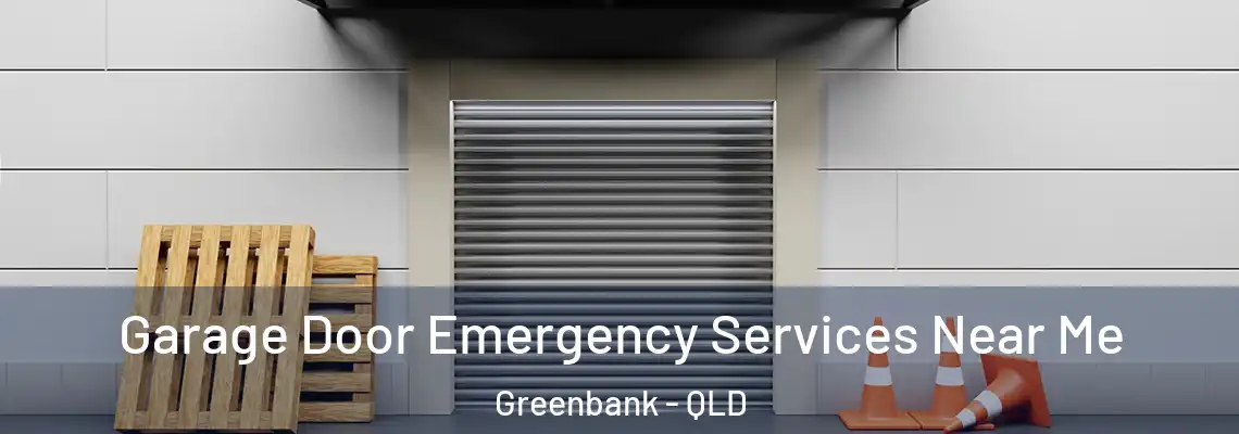 Garage Door Emergency Services Near Me Greenbank - QLD