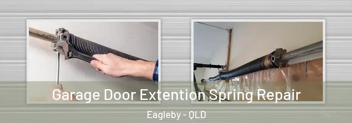 Garage Door Extention Spring Repair Eagleby - QLD