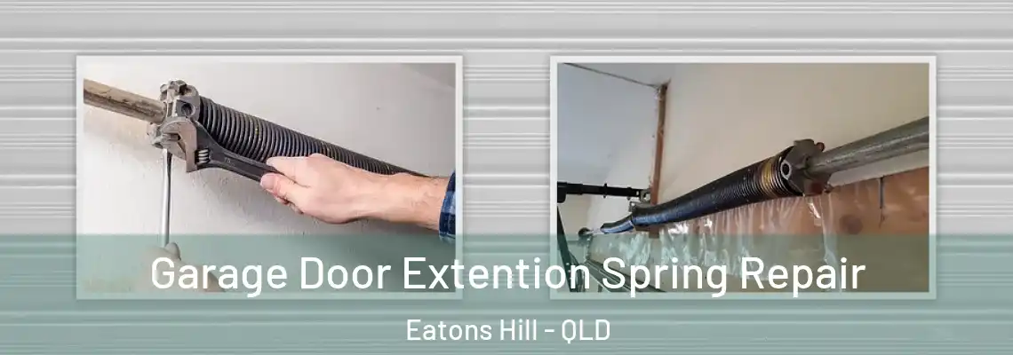 Garage Door Extention Spring Repair Eatons Hill - QLD
