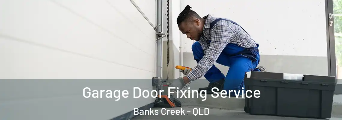  Garage Door Fixing Service Banks Creek - QLD