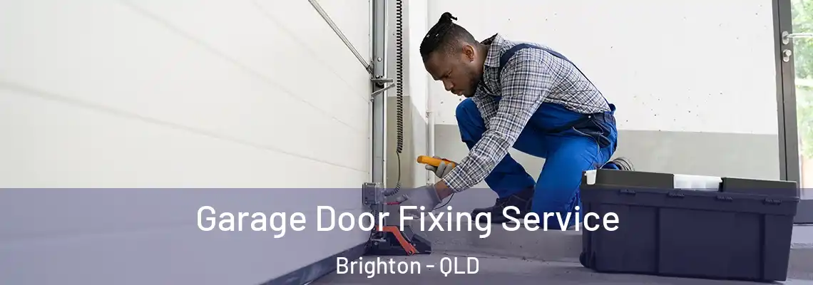 Garage Door Fixing Service Brighton - QLD