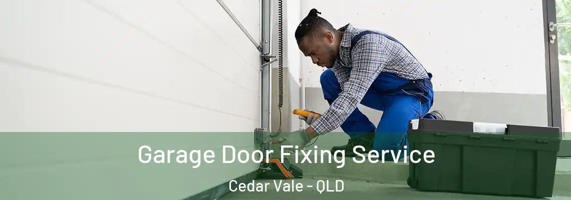 Garage Door Fixing Service Cedar Vale - QLD