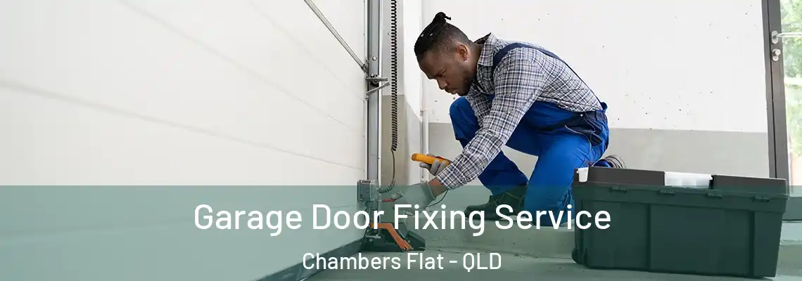 Garage Door Fixing Service Chambers Flat - QLD